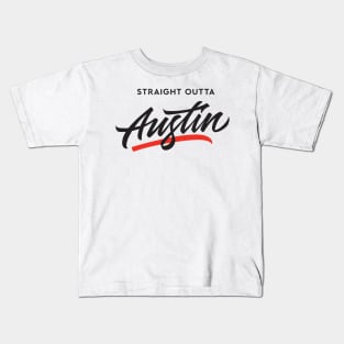 Straight Outta Austin Kids T-Shirt